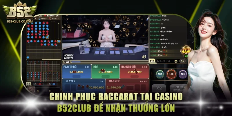 Chinh phục Baccarat tại casino B52Club để nhận thưởng lớn