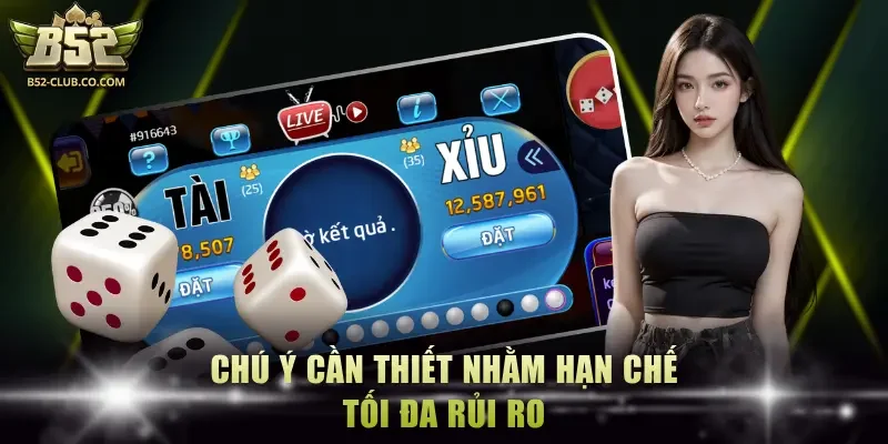 Chú ý cần thiết nhằm hạn chế tối đa rủi ro