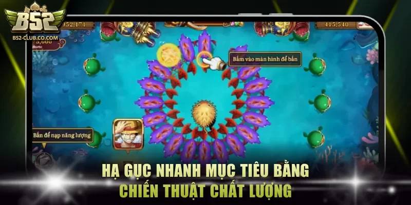 Hạ gục nhanh mục tiêu bằng chiến thuật chất lượng