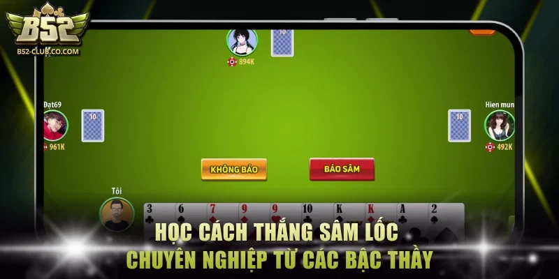 Học cách thắng sâm lốc chuyên nghiệp từ các bậc thầy