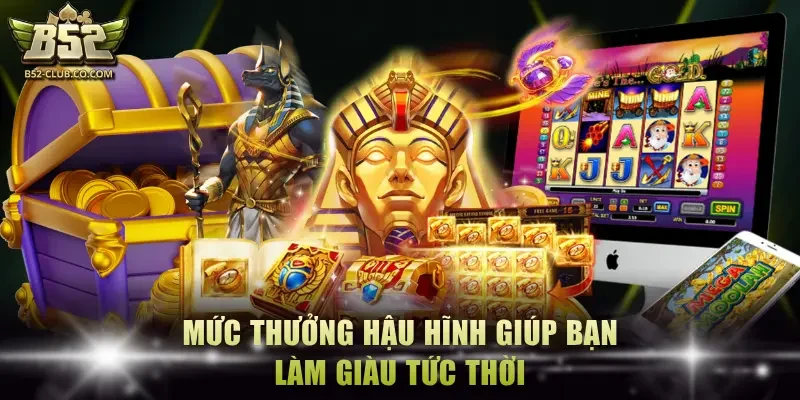 Mức thưởng hậu hĩnh giúp bạn làm giàu tức thời