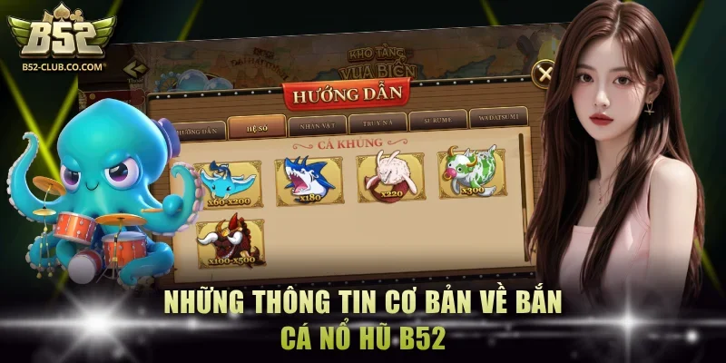 Những thông tin cơ bản về bắn cá nổ hũ B52