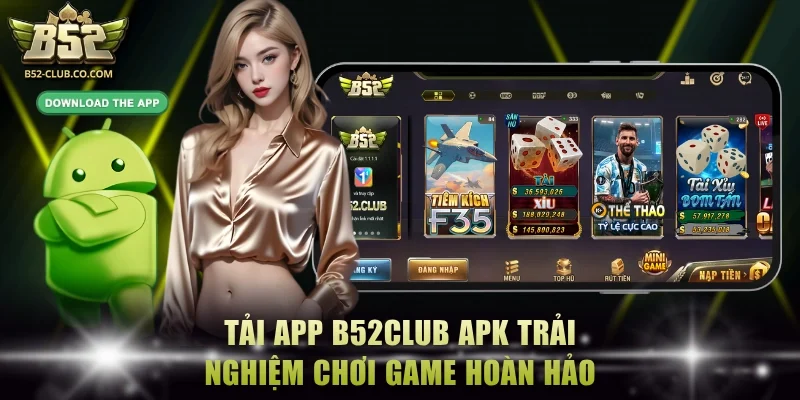 Tải app B52Club APK trải nghiệm chơi game hoàn hảo