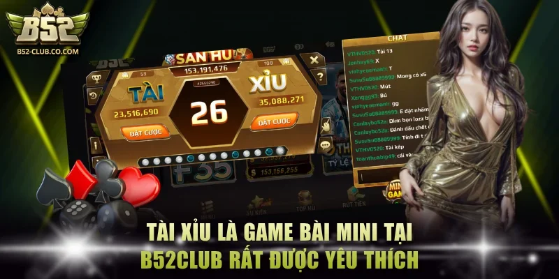 Tài xỉu là game bài mini tại B52Club rất được yêu thích