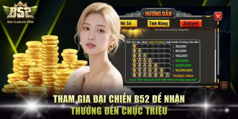 Tham gia đại chiến B52 để nhận thưởng đến chục triệu