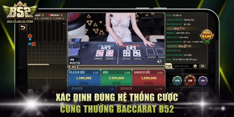 Xác định đúng hệ thống cược cùng tỷ lệ thưởng Baccarat B52